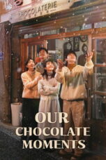 Our Chocolate Moments (2025)