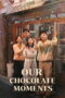 Our Chocolate Moments (2025) Our Chocolate Moments (2025)
