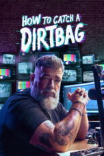 How to Catch a Dirtbag (2026) How to Catch a Dirtbag (2026)