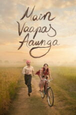 Main Vaapas Aaunga (2026) Main Vaapas Aaunga (2026)
